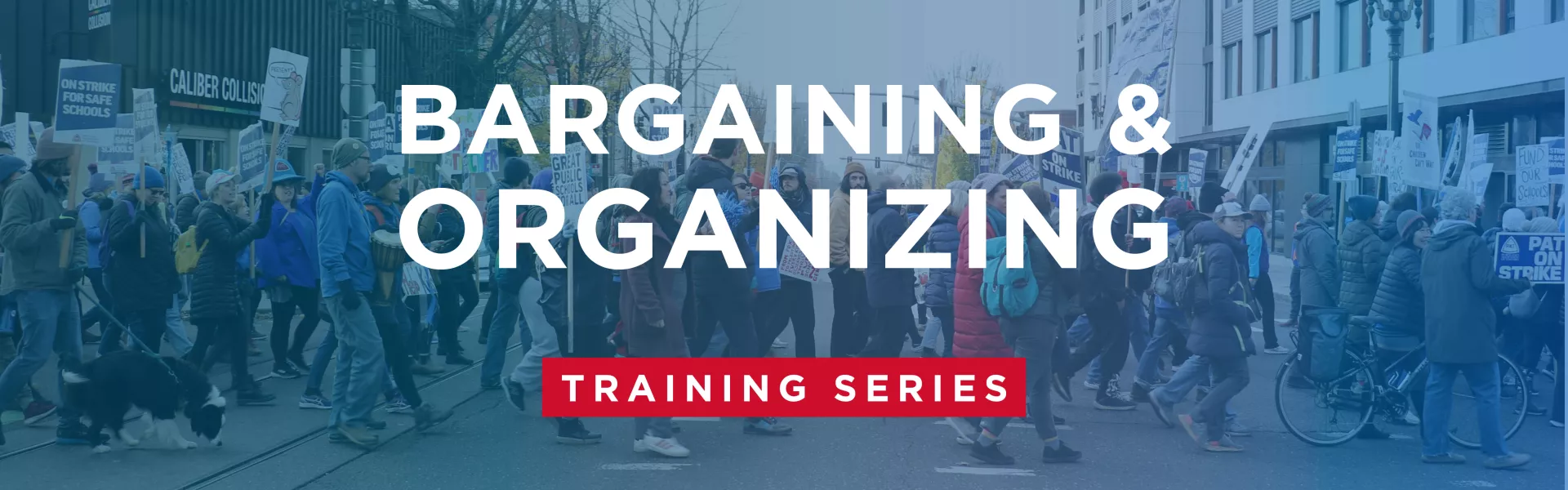 Educators march with signs. Text reading "Bargaining & Organizing Training Series"