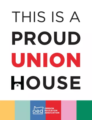 "This is a proud union house" sits atop the OEA logo