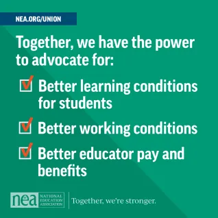 Together we have the power to advocate for better learning conditions, working conditions, pay, and benefits.